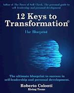 12 Keys to Transformation: The Blueprint 