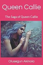 Queen Callie: The Saga of Queen Callie 