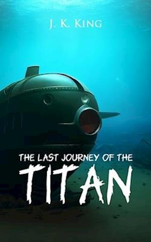 The last Journey of the Titan: an exciting thriller