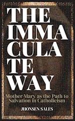 The Immaculate Way: Mother Mary as the Path to Salvation in Catholicism 