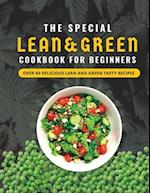 Lean and Green Cookbook for Beginners: Over 60 Delicious Lean and Green Tasty Recipes With Pictures 