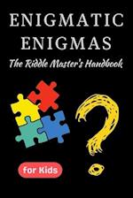 Enigmatic Enigmas: The Riddle Master's Handbook | A Fun-Filled Adventure for Kids 
