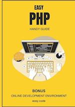 Easy PHP - Handy Guide (2023): Discover the World of Web Programming 