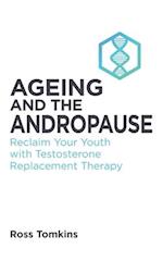 Ageing and the Andropause: Reclaim Your Youth with Testosterone Replacement Therapy 