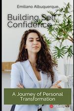 Building Self Confidence: A Journey of Personal Transformation 