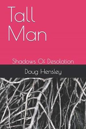 Tall Man: Shadows Of Desolation