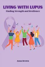 Living with Lupus: Finding Strength and Resilience 