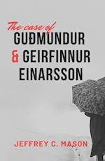 The case of GUÐMUNDUR AND GEIRFINNUR EINARSSON: The sad event of a true crime story 