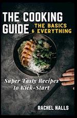 The Cooking Guide: The Basics & Everything 