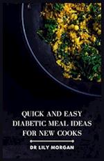 Quick and Easy Diabetic Meal Ideas for New Cooks 