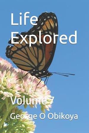 Life Explored : Volume 7