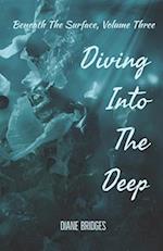 Beneath The Surface, Volume Three: Diving Into The Deep 