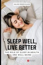 Sleep well, Live better: The role of sleep in health and well-being 