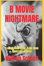 B MOVIE NIGHTMARE: B Movies and Genre Films From Monsters to Spies 