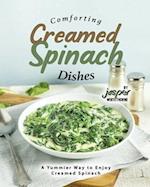 Comforting Creamed Spinach Dishes: A Yummier Way to Enjoy Creamed Spinach 