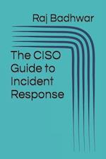 The CISO Guide to Incident Response