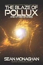 The Blaze of Pollux: And Other Stories 