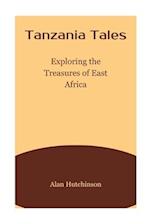 Tanzania Tales: Exploring the Treasures of East Africa 