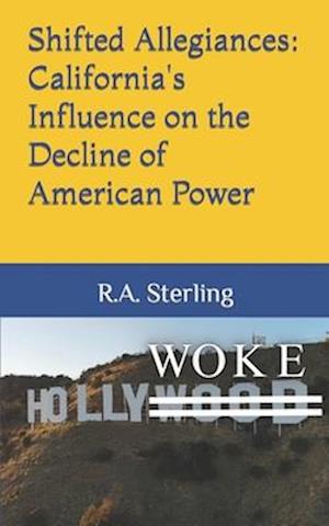 Shifted Allegiances: California's Influence on the Decline of American Power