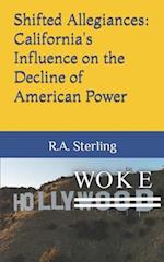 Shifted Allegiances: California's Influence on the Decline of American Power 