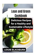 "Lean and Green Cookbook: Delicious Recipes for a Healthy and Sustainable Lifestyle 