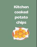 Kitchen cooked potato chips: "Mastering the Art of Making Crispy and Delicious Potato Chips at Home" 