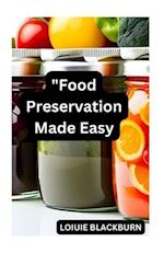 Food Preservation Made Easy: Extend Freshness and Minimize Waste 