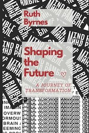 Shaping the Future: A Journey of Transformation