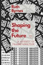 Shaping the Future: A Journey of Transformation 