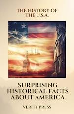 The History of the U.S.A.: Surprising Historical Facts About America 