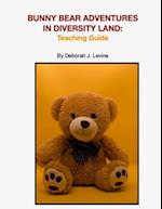 Bunny Bear Adventures in Diversity Land: Teaching Guide 