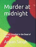 Murder at midnight : Secrets Unveiled in the Dead of Night 