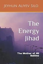 The Energy Jihad: The Mother of All Battles 