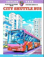 Plus Size Coloring Book for kids Ages 6-12 - City Shuttle Bus - Many colouring pages 