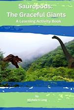 Sauropods: The Graceful Giants: A Learning Activity Book 