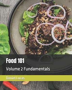 Food 101 : Volume 2 Fundamentals
