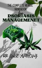 THE COMPLETE HERBAL HANDBOOK for Psoriasis Management: 'Finding Natural Relief and Wellness" 