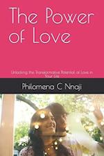 The Power of Love: Unlocking the Transformative Potential of Love in Your Life 