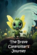 The Brave Caterpillar's Journey 