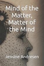 Mind of the Matter, Matter of the Mind: Paperback Version 