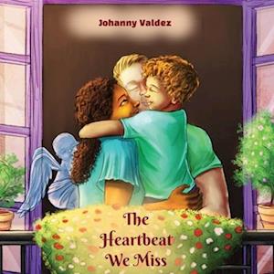 The Heartbeat We Miss: A Child's View of Love and Loss in Rhymes