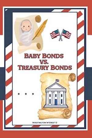 Investing for Interest 13: Baby Bonds vs. Treasury Bonds