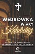 W&#281;drówka Wiary Katolickiej