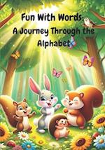 Fun With Words: A Journey Through the Alphabet 