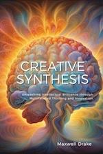 Creative Synthesis: Unleashing Intellectual Brilliance through Multifaceted Thinking and Innovation 