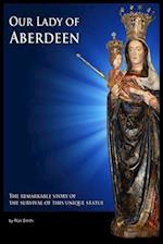 Our Lady of Aberdeen: The Statue in Exile 