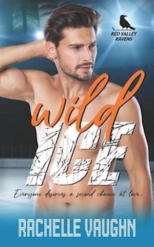 Wild Ice: A Standalone Second Chance Hockey Romance Novel