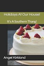 Holidays At Our House!: It's A Southern Thang! 