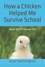 How a Chicken Helped Me Survive School : (Meet My Pet Chicken VIC) 