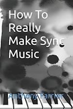 How To Really Make Sync Music 